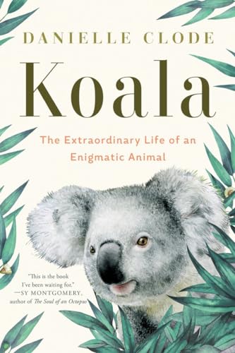 Koala: The Extraordinary Life of an Enigmatic Animal von WW Norton & Co
